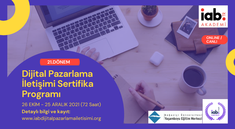 IAB TR | Dijital Pazarlama İletişimi Sertifika Programı’nın 21. Dönemi 26 Ekim’de Başlıyor.